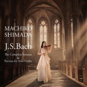 Machiko Shimada - J.S.Bach: The Complete Sonatas & Partitas for Solo Violin (2026) [Hi-Res]