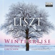 Leonardo Pierdomenico - Liszt: Winterreise (after Schubert), Totentanz, Gretchen (2023)