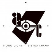 STEREO CHAMP - Mono Light (2018)