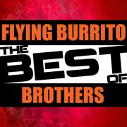 Flying Burrito Brothers - The Best of Flying Burrito Brothers (2012)