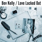 Bev Kelly - Love Locked Out (2020) FLAC