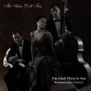 Satin Doll Trio - I'm Glad There Is You (Romantic Jazz Classics) (2006)