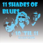 10 'til 11 - Shades of Blues (2013)