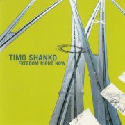 Timo Shanko - Freedom Right Now (2004)