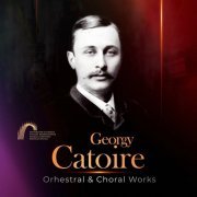 Anastasia Alyabyeva - Georgy Catoire. Orhestral & Choral Works (TV&Radio Music Centre Orpheus) (2024)