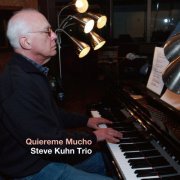 Steve Kuhn Trio - Quiereme Mucho (2015)