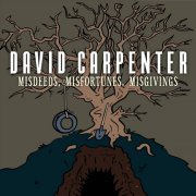 David Carpenter - Misdeeds, Misfortunes, Misgivings (2018)