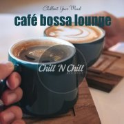 VA - Cafe Bossa Lounge: Chillout Your Mind (2020)