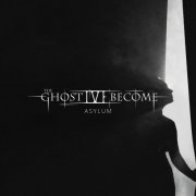 The Ghost I've Become - Asylum (2024) Hi-Res