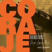 Jorge Lopez Ruiz - Coraje Buenos Aires (2023)