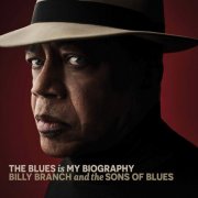 Billy Branch and The Sons Of Blues - The Blues is My Biography (2025) [Hi-Res]