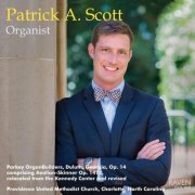 Patrick A. Scott - Patrick A. Scott, Organist (2015)
