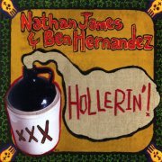 Nathan James & Ben Hernandez - Hollerin'! (2007)