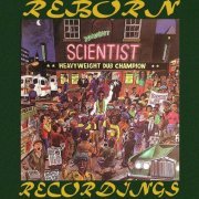 Scientist - Heavyweight Dub Champion (HD Remastered) (2018)