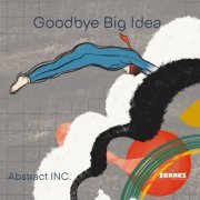 Abstract INC. - Goodbye Big Idea (2023) [Hi-Res]