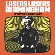 Lasers Lasers Birmingham - Mystery Highway (2024)