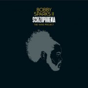 Bobby Sparks II - Schizophrenia - The Yang Project (2019) [Hi-Res]