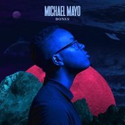 Michael Mayo - Bones (2021) Hi Res