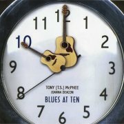 Tony McPhee, Joanna Deacon - Blues At Ten (2004)