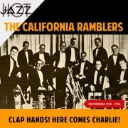 The California Ramblers - Clap Hands! Here Comes Charlie! (Recordings 1925 - 1926) (2019)