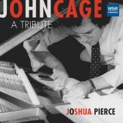 Joshua Pierce - John Cage: A Tribute (2012)