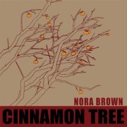 Nora Brown - Cinnamon Tree (2019)