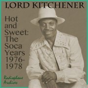 Lord Kitchener – Hot & Sweet: The Soca Years 1976-1978 (1978)
