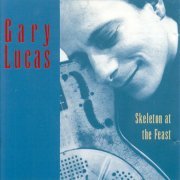 Gary Lucas - Skeleton at the Feast (1990)