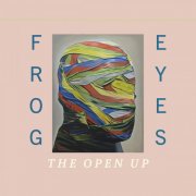 Frog Eyes - The Open Up (2025)