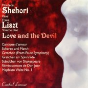 Mordecai Shehori - Mordecai Shehori Plays Franz Liszt, Vol. 1: Love and the Devil (2002)