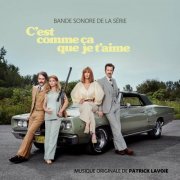 Patrick Lavoie - C'est comme ça que je t'aime (Bande sonore de la série) (2020) [Hi-Res]