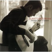 Slava Grigoryan - Another Night In London (1999)