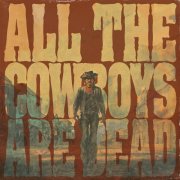 Buffalo Burrows - All the Cowboys Are Dead (2024) Hi-Res