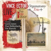 The Vince Ector Organatomy Trio + - Live at the Side Door (2023)