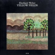 Eberhard Weber - Yellow Fields (1976) FLAC