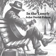 John David Peters - In the Lonely (2025)