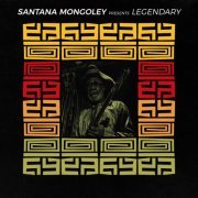 Santana Mongoley - Legendary (2020)