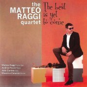 Matteo Raggi - The Best Is yet to Come (2019)