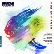 Eun-Hee Park - Korean Soundscapes: Contemporary Piano Solos (2025) Hi-Res