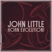John Little - Horn Evolution! (2026) [Hi-Res]
