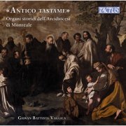Giovan Battista Vaglica - Antico tastame: Historical Organs of the Archdiocese of Monreale (2022)
