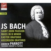 Andrew Parrott - Bach: Johannes Passion, Mass b-moll, Easter Oratorio, Ascension Oratorio (Box set 5CD, 2002)