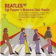 VA - Beatles'67: Sgt Pepper's Brazuca Club Bands Vol.1 (2010)