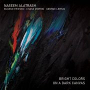 Naseem Alatrash - Bright Colors on a Dark Canvas (2026) Hi-Res