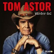 Tom Astor - wieder da! (2023) Hi-Res