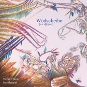 Stefan-Frank Steinhauser - Wödscheibn (2021)