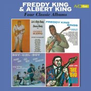 Freddy King, Albert King - Four Classic Albums (Let's Hide Away and Dance Away with Freddy King / Freddy King Sings / Boy Girl Boy /The Big Blues) [Remastered] (2017)