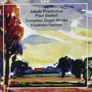 Friedhelm Flamme - Praetorius & Siefert: Complete Organ Works (2016)