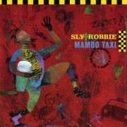 Sly & Robbie - Mambo Taxi (1997)