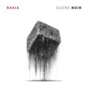Rakia - Sucre Noir (2026) Hi-Res